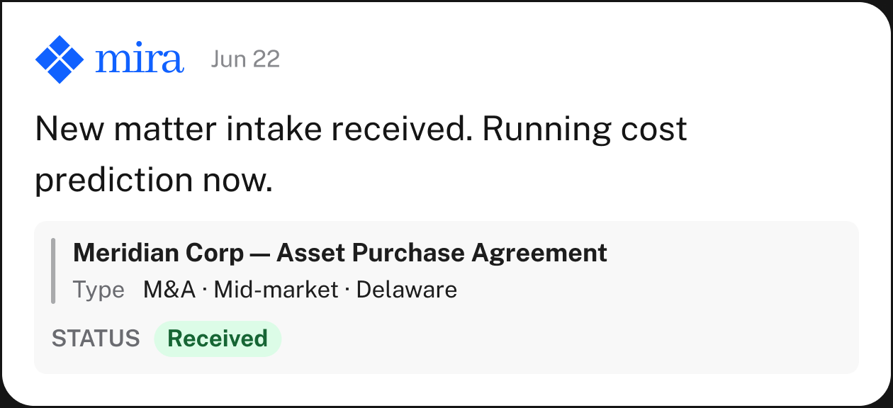 MIRA notification: new matter intake received for the Meridian Corp asset purchase agreement, cost prediction running