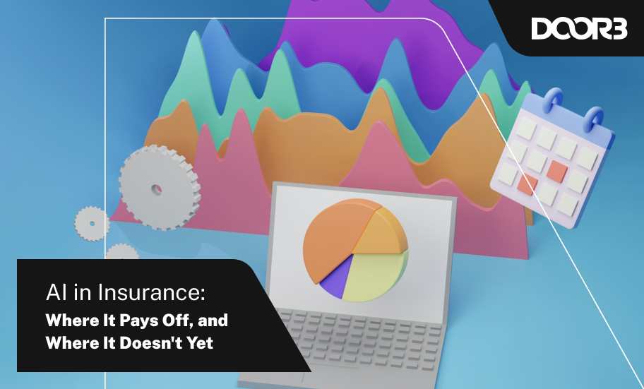 AI in Insurance: Where It Pays Off, and Where It Doesn't Yet