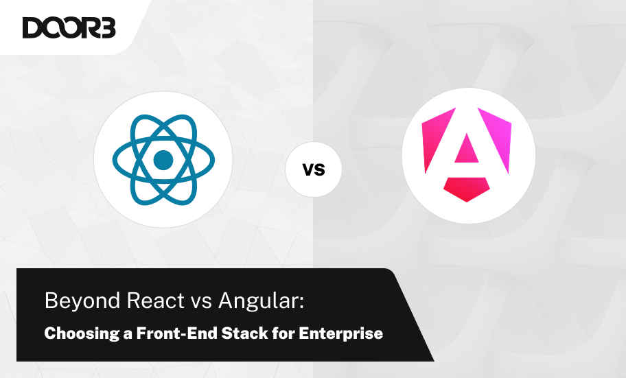 Beyond React vs Angular: Choosing a Front-End Stack for Enterprise