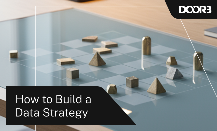 How to Build a Data Strategy: A guide for business leaders