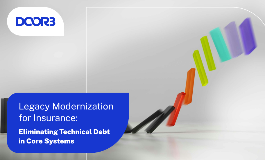 Legacy Modernization for Insurance: Eliminating Technical Debt in Core Systems