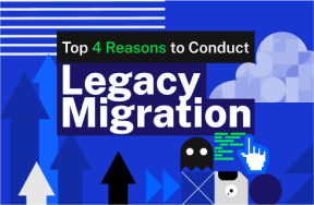 4 Reasons to Conduct Legacy Migration: Unlock Potential