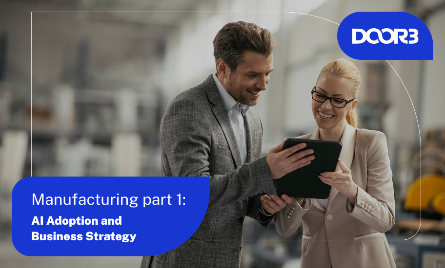 Manufacturing Part 1: AI Adoption and Business Strategy