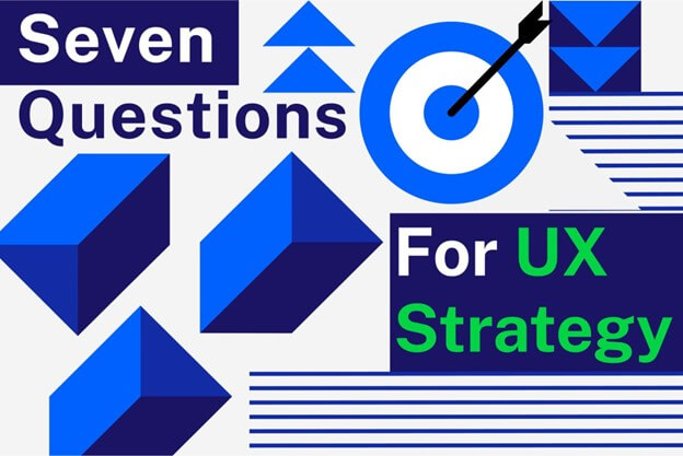   7 questions to ask for UX strategy  