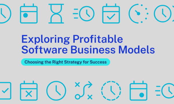 Software Business Models: Choosing the Right Strategy for Success
