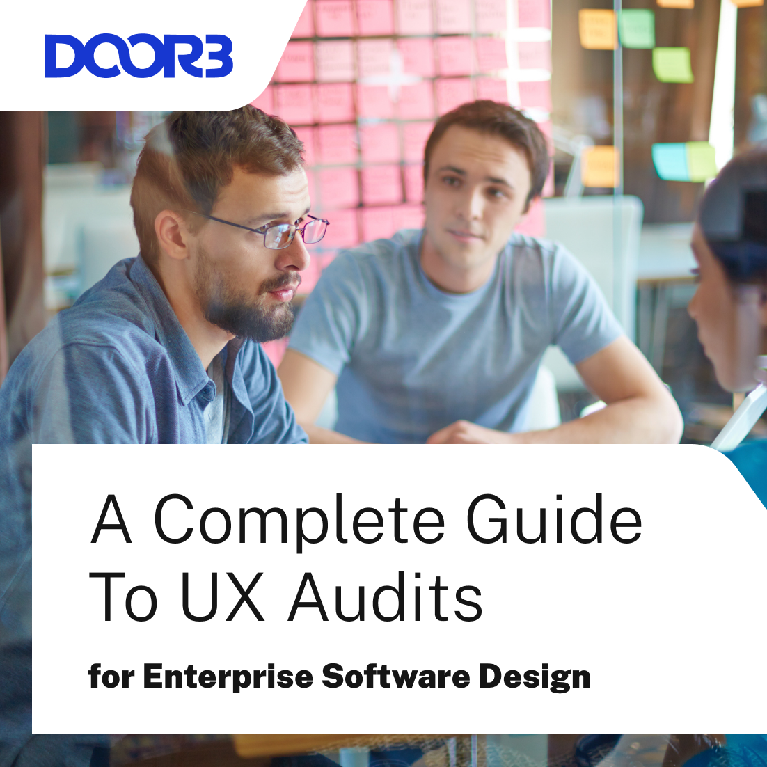 A Complete Guide To UX Audits for Enterprise Software Design