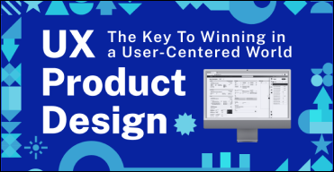 UX Product Design: Winning in a User-Centered World
