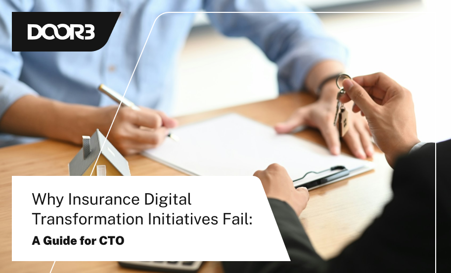 Why Insurance Digital Transformation Initiatives Fail: A Guide for CTO