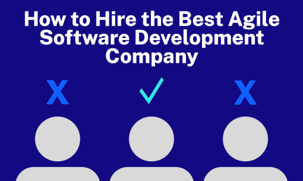 How to Hire the Best Agile Software Development Company