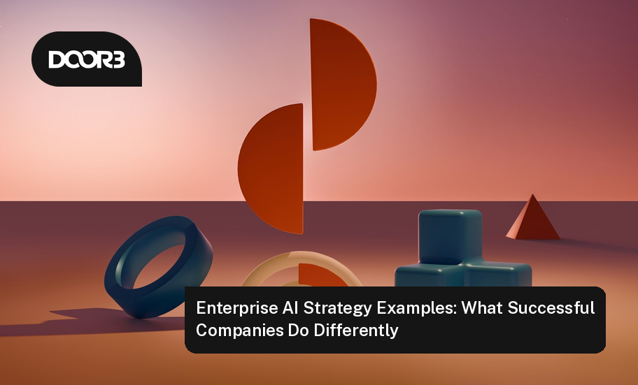 Enterprise AI Strategy Examples: What Successful Companies Do Differently