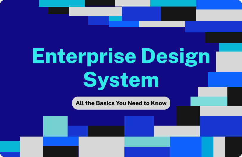 Enterprise Design System: All the Basics You Need to Know