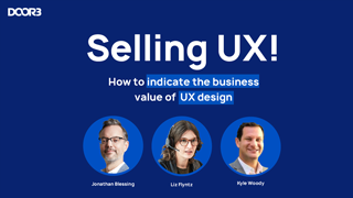 Selling UX! How to indicate the business value of UX design?
