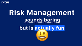 Risk Management. Sounds Boring But is Actually Fun