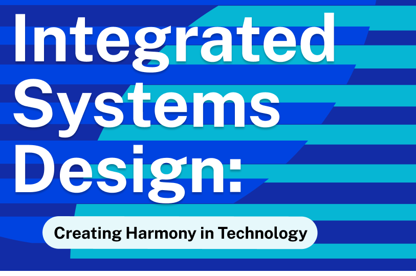 integrated-systems-design-creating-harmony-in-technology.png