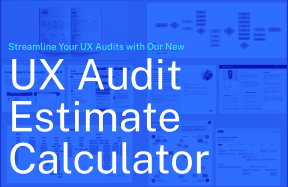 Streamline Your UX Audits with Our New UX Audit Estimate Calculator