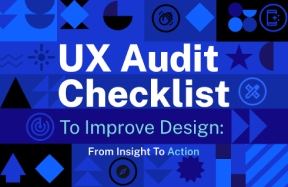 UX Audit Checklist To Improve Design: From Insight to Action