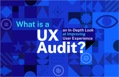   UX Audit: An In-Depth Look at Improving User Experience  